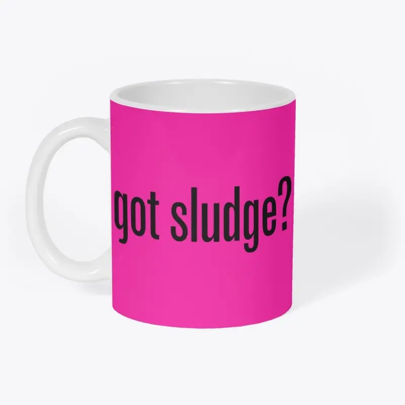 Got Sludge?