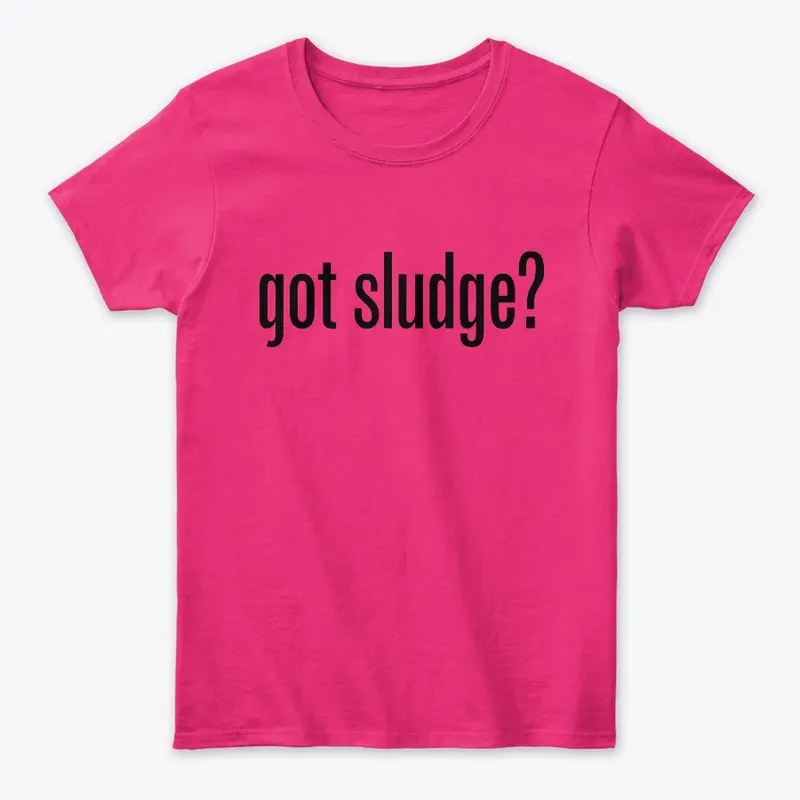 Got Sludge?