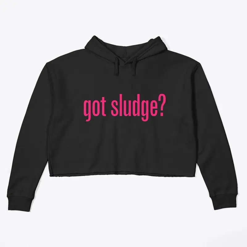 Got Sludge?