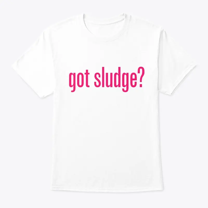 Got Sludge?